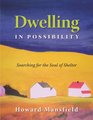 Dwelling in Possibility Searching for the Soul of Shelter