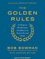 The Golden Rules 10 Steps to WorldClass Excellence in Your Life and Work