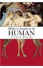 What It Means to be Human Historical Reflections from the 1800s to the Present