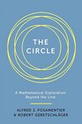 The Circle A Mathematical Exploration beyond the Line