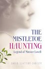 The Mistletoe Haunting Legend of Minster Lovell