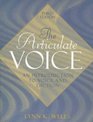 The Articulate Voice An Introduction to Voice and Diction
