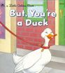 But, You're a Duck (Little Golden Book)