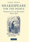 Shakespeare for the People Working Class Readers 18001900