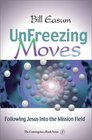 Unfreezing Moves Following Jesus into the Mission Field