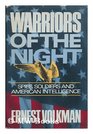 Warriors of the Night Spies Soldiers and American Intelligence