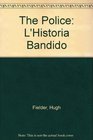 The Police L'Historia Bandido