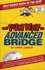 The Fun Way to Advanced Bridge