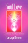 Soul Love Awakening Your Heart Centers