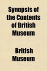 Synopsis of the Contents of British Museum