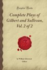 Complete Plays of Gilbert and Sullivan Vol 2 of 2