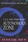 TAZ The Temporary Autonomous Zone