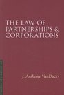 The Law of Partnerships and Corporations