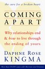 Coming Apart: Why Relationships End and How to Live Through the Ending of Yours