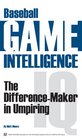 Baseball Game Intelligence The DifferenceMaker in Umpiring