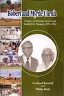 Robert and Myrtle Unruh  A Legacy of Christian Service and Goodwill in Paraguay 19511983
