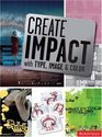 Create Impact with Type Image and Color