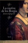 La cautiva de los Borgia / The Borgia Bride