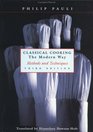 Classical Cooking The Modern Way: Methods and Techniques, Third Edition