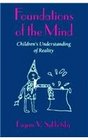Foundations of the Mind  Childrens Understanding of Reality