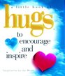 A Little Book of Hugs to Encourage and Inspire