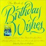 The Book Of Birthday Wishes Thoughts and Good Cheer from Groucho Marx Marilyn Monroe Bill Cosby Dr Seuss and More Than 100 Others