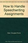 How to Handle Speechwriting Assignments