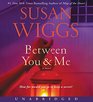 Between You and Me Low Price CD A Novel