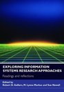 Exploring Information Systems Research Approaches Readings and Reflections