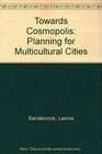 Towards Cosmopolis Planning for Multicultural Cities