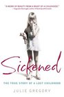 Sickened  The True Story of a Lost Childhood