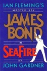Ian Fleming's James Bond in John Gardner's Seafire
