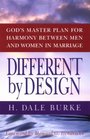 Different by Design God's Master Plan for Harmony Between Men and Women in Marriage