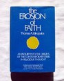 The erosion of faith An inquiry into the origins of the contemporary crisis in religious thought