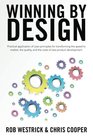 Winning by Design Practical application of Lean principles for transforming the speed to market the quality and the costs of new product development