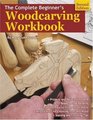The Complete Beginner's Woodcarving Workbook