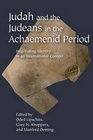 Judah and the Judeans in the Achaemenid Period