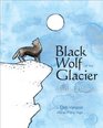 Black Wolf of the Glacier Alaska's Romeo