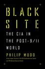 Black Site: The CIA in the Post-9/11 World