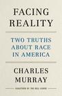 Facing Reality Two Truths about Race in America