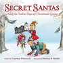 Secret Santas And The Twelve Days of Christmas Giving  Children's Christmas Books for Ages 27 Discover the Gift of Spreading Christmas Cheer to Those In Need  Kid's Holiday Book About Kindness