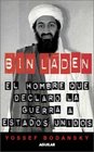 Bin Laden  El Hombre Que Declaro La Guerra a Estados Unidos