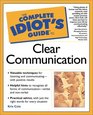 The Complete Idiot's Guide  to Clear Communication