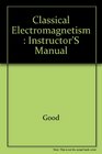 CLASSICAL ELECTROMAGNETISM  INSTRUCTOR'S MANUAL