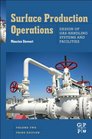 Surface Production Operations Vol 2 Design of GasHandling Systems and Facilities Third Edition
