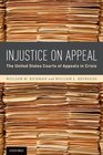 Injustice On Appeal The United States Courts of Appeals in Crisis
