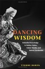 Dancing Wisdom: Embodied Knowledge In Haitian Vodou, Cuban Yoruba, And Bahian Candomble