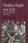 Neither Right Nor Left Fascist Ideology in France