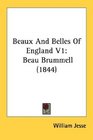 Beaux And Belles Of England V1 Beau Brummell