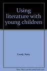 Using literature with young children